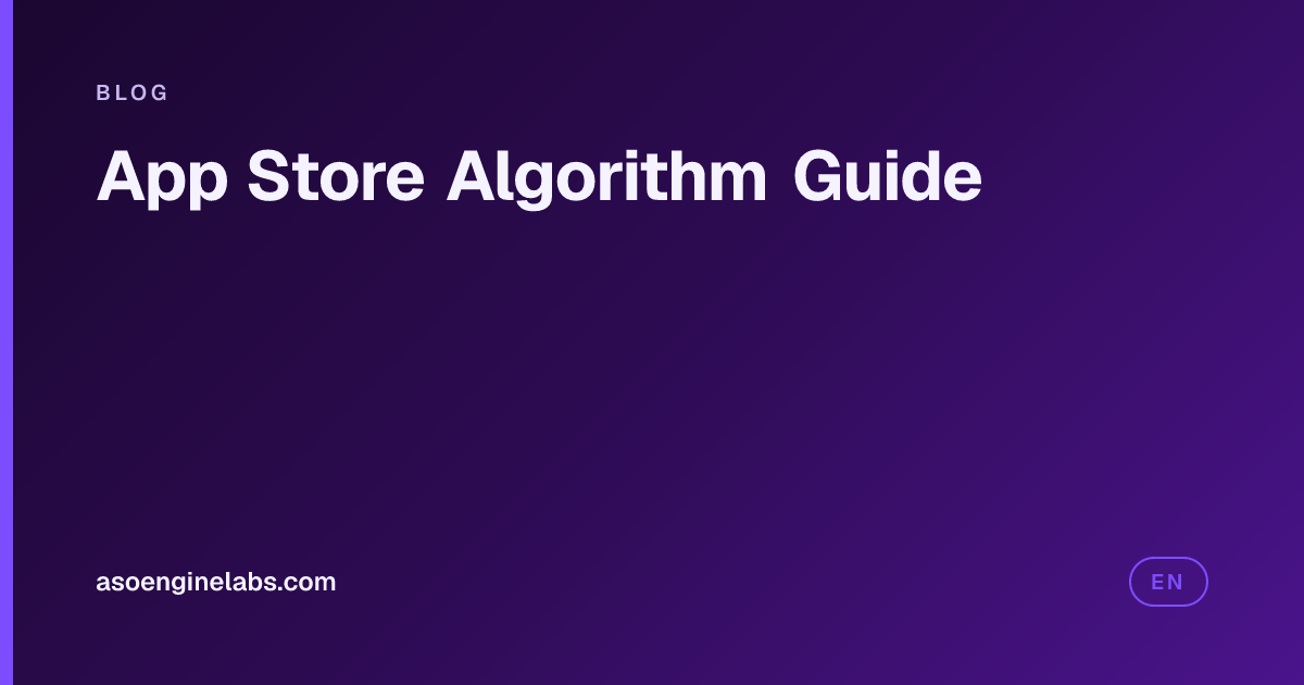 App Store Algorithm: How It Works | ASOEngineLabs