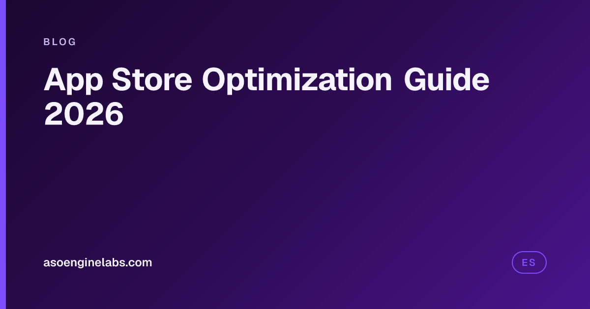 Guía completa de App Store Optimization 2026 | ASOEngineLabs