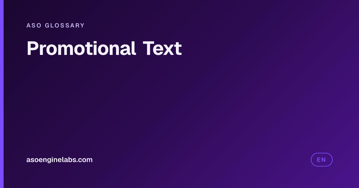 Promotional Text (iOS) — ASO Term | ASOEngineLabs